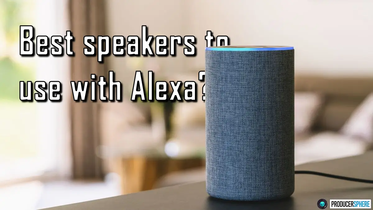 speakers to use with alexa