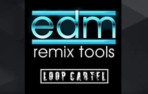 Loop Cartel – EDM Remix Tools