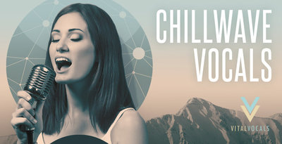 Best royalty free future bass sample packs 2020: Chillwave vocals