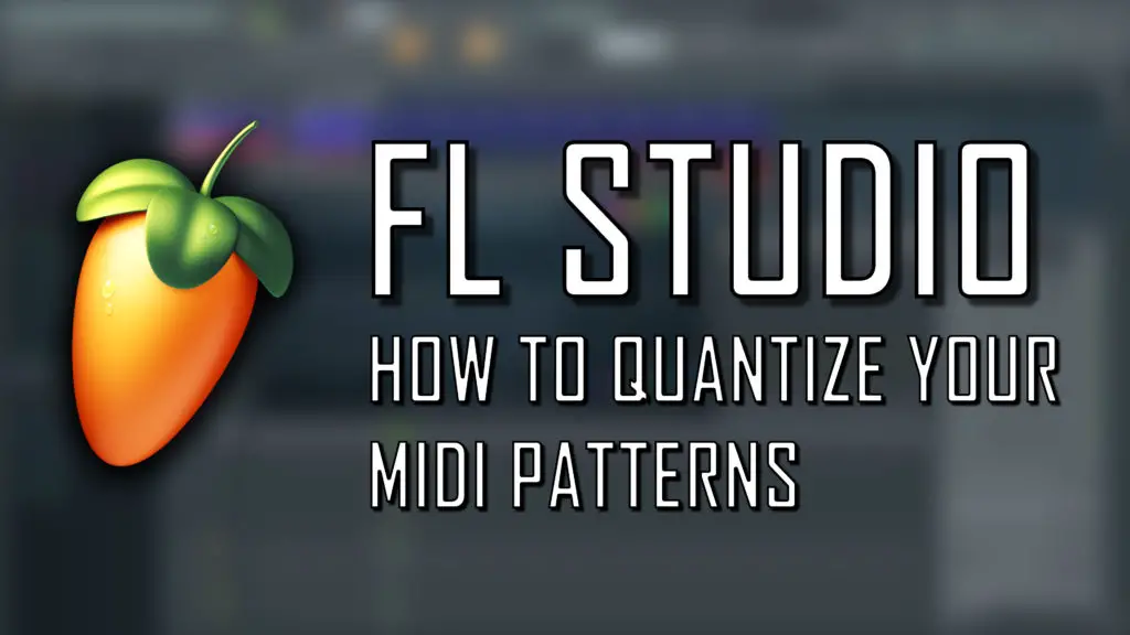 how to quantize in fl studio 20: cover image