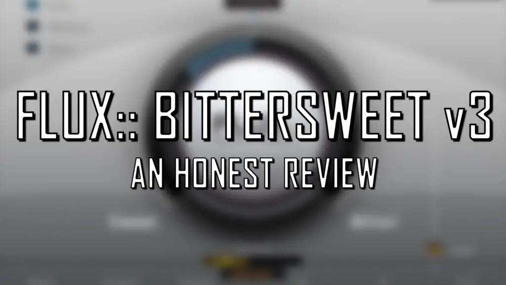 Flux Bittersweet v3 review: Cover Image