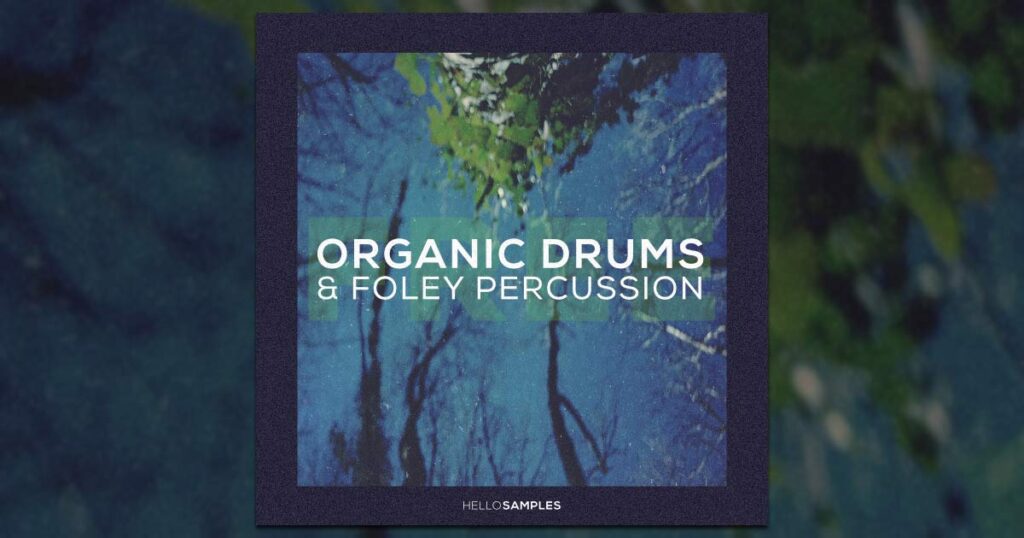 HelloSamples - Organic Drums & Foley Percussion