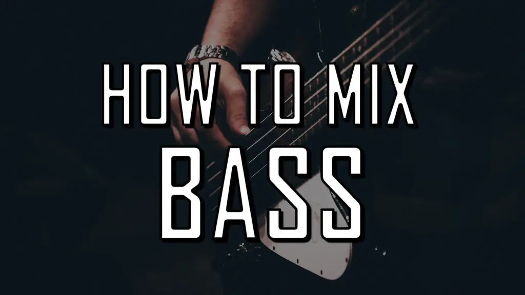 How to Mix Bass To Achieve the PERFECT Low-End Cover Image
