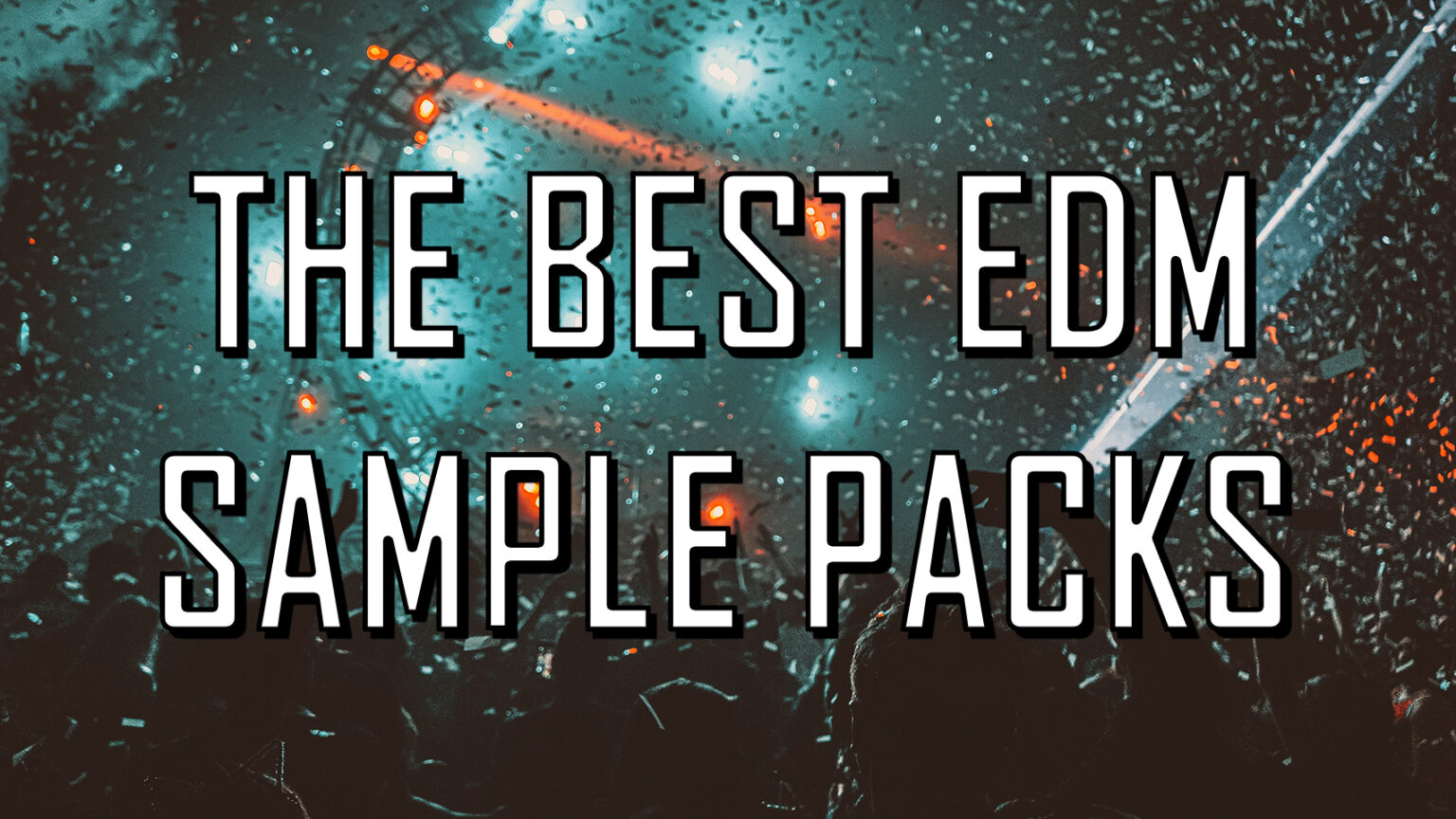 The 8 Best EDM Sample Packs in 2022 (100 Royalty Free) Producer Sphere