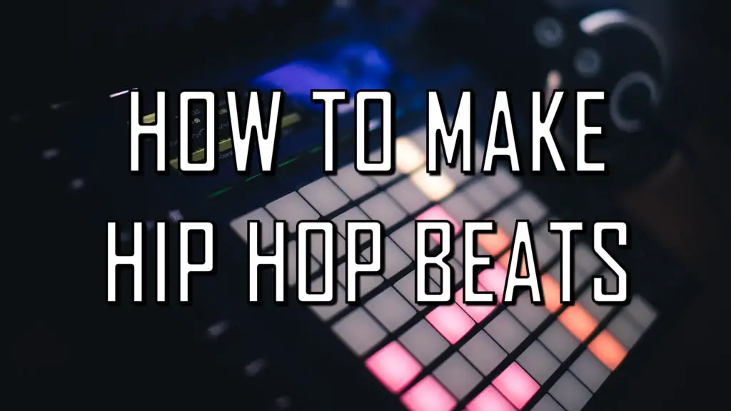 How to Make Hip Hop Beats: Cover Image