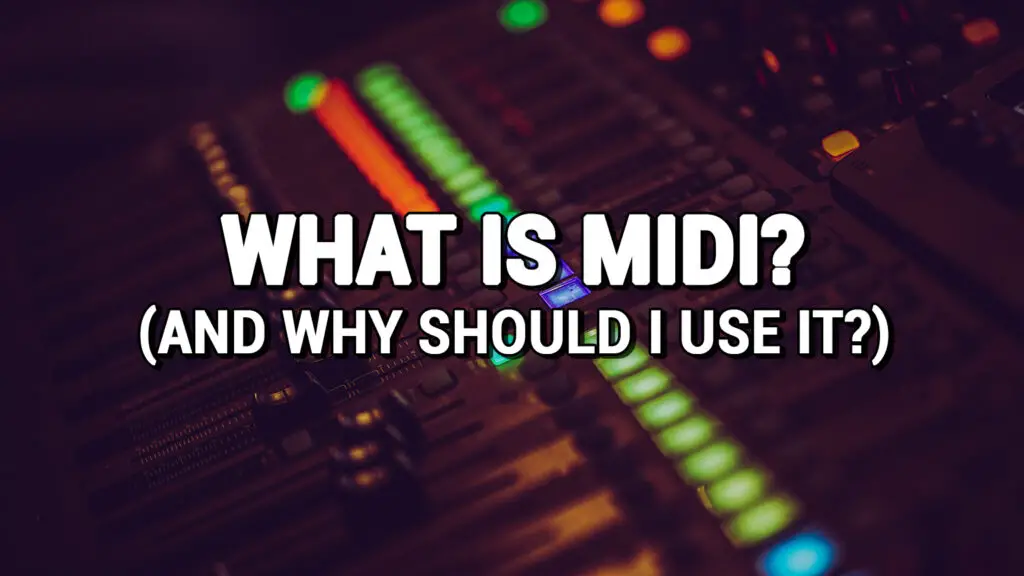MIDI EXPLAINED | What is MIDI and How Do I Use it?