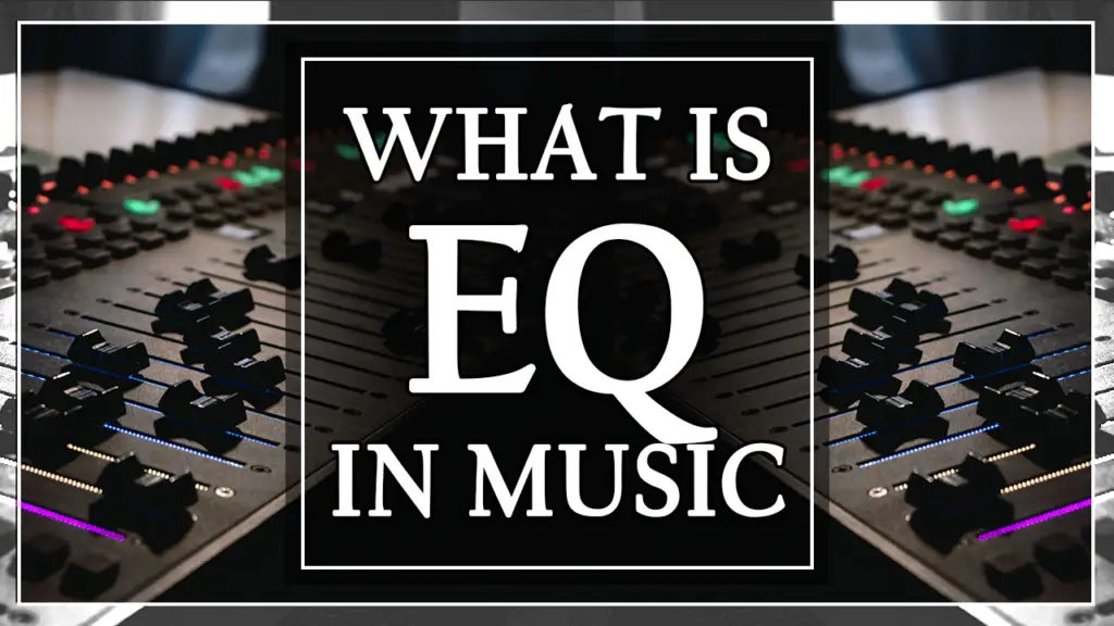 What is EQ in Music? | EQ EXPLAINED (2021)