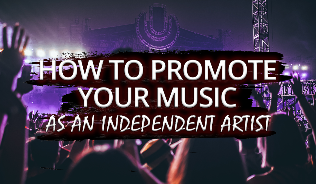 8 Ways to Promote YOUR Music Independently in 2022