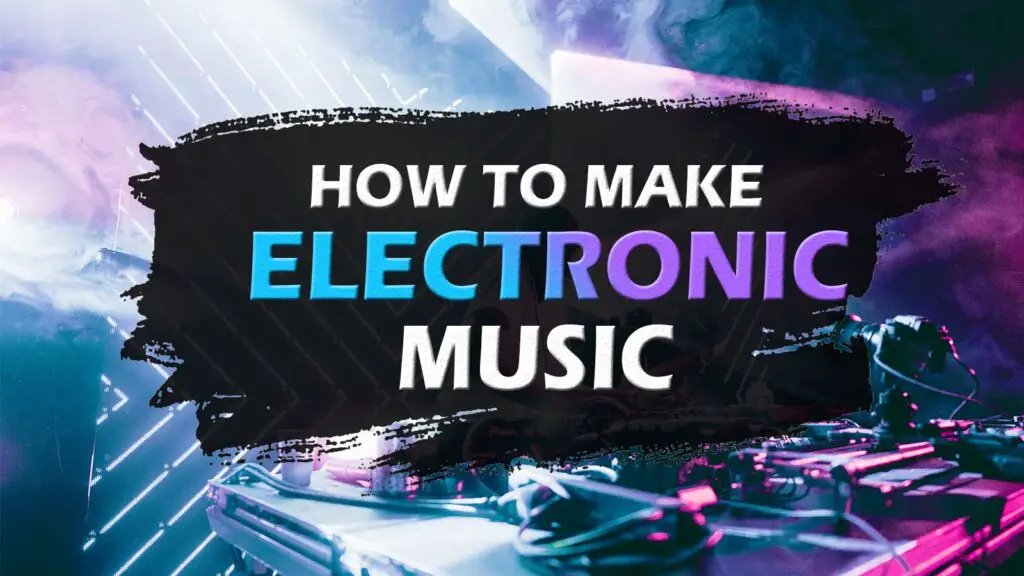 How To Make Electronic Music: Cover Image